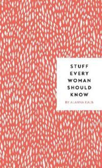 Stuff Every Woman Should Know