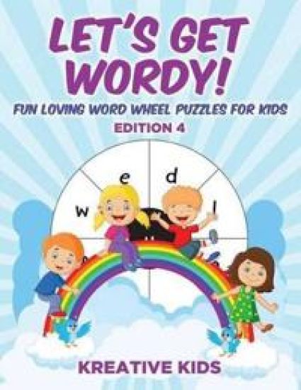 Let's Get Wordy! Fun Loving Word Wheel Puzzles for Kids Edition 4