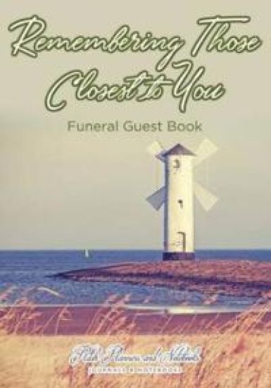 Remembering Those Closest to You, Funeral Guest Book