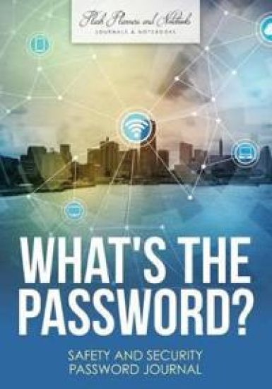 What's the Password? Safety and Security Password Journal