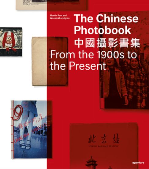 The Chinese Photobook (Signed Edition): From the 1900s to the Present
