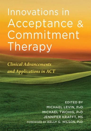 Innovations in Acceptance and Commitment Therapy