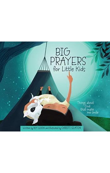 Big Prayers for Little Kids: Things about God That Make Me Smile