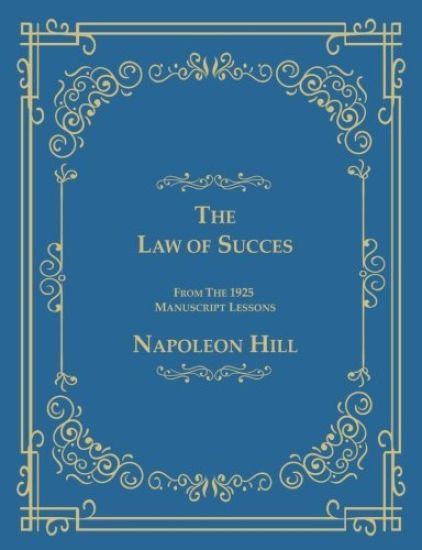 The Law of Success From The 1925 Manuscript Lessons
