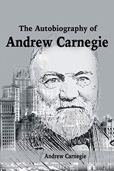 The Autobiography of Andrew Carnegie