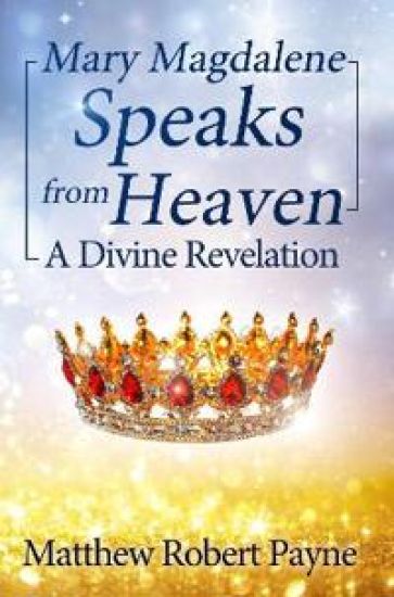 Mary Magdalene Speaks from Heaven
