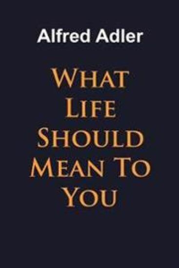 What Life Should Mean To You