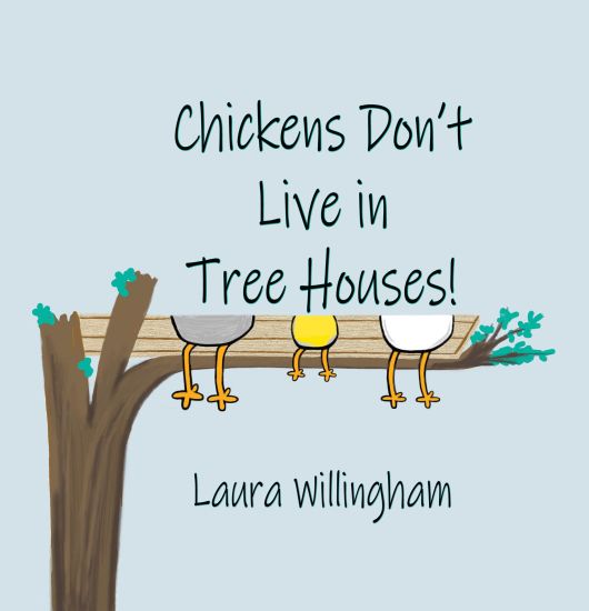 Chickens Don't Live in Tree Houses!