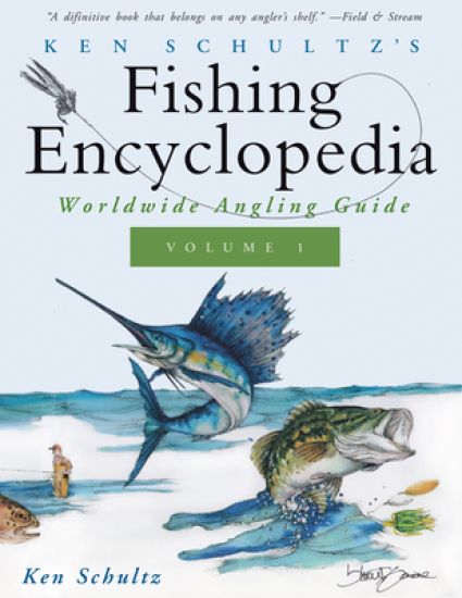 Ken Schultz's Fishing Encyclopedia Volume 1