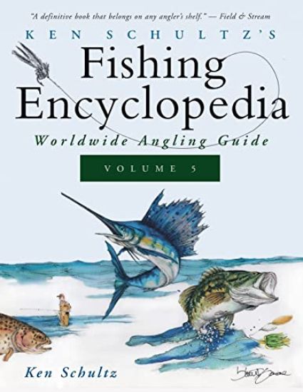 Ken Schultz's Fishing Encyclopedia Volume 5