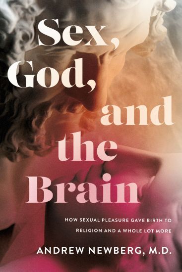 Sex, God, and the Brain