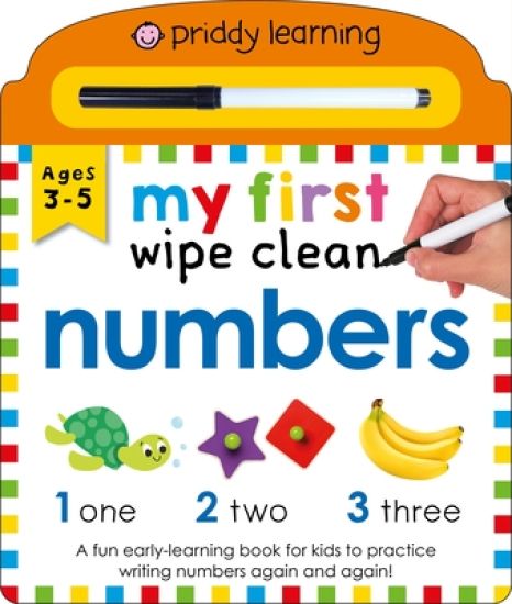 My First Wipe Clean Numbers (Priddy Smart): A Fun Early-Learning Book for Kids to Practice Their Pen Control Skills