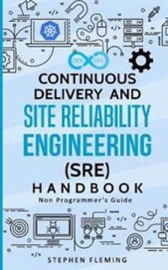 Continuous Delivery and Site Reliability Engineering (SRE) Handbook