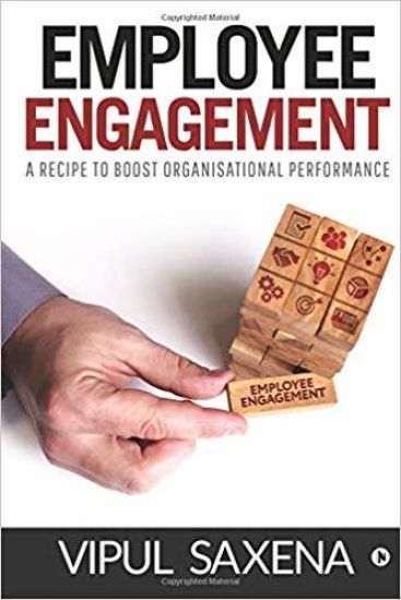 Employee Engagement: A recipe to boost Organisational Performance