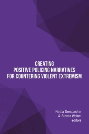 Creating Positive Policing Narratives For Countering Violent Extremism