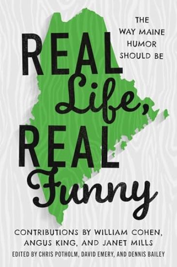 Real Life, Real Funny: The Way Maine Humor Should Be