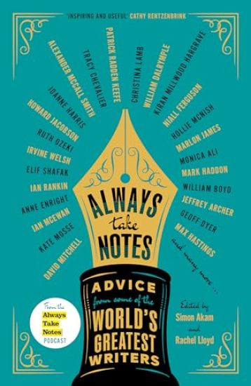 Always Take Notes: Advice from Some of the World's Greatest Writers