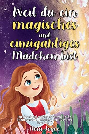 Weil du ein magisches und einzigartiges Mädchen bist