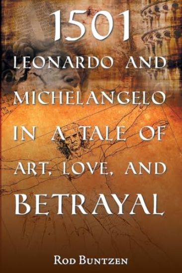 1501 Leonardo and Michelangelo in a Tale of Art, Love, and Betrayal