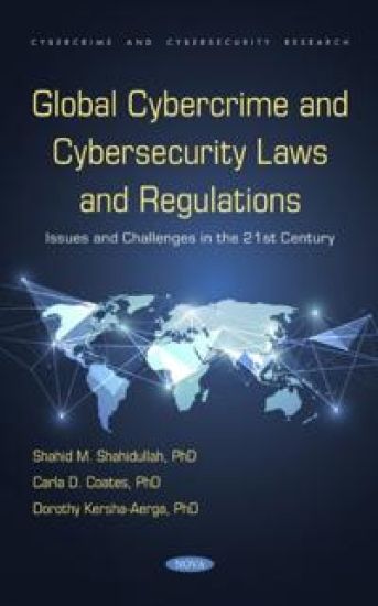 Global Cybercrime and Cybersecurity Laws and Regulations: Issues and Challenges in the 21st Century
