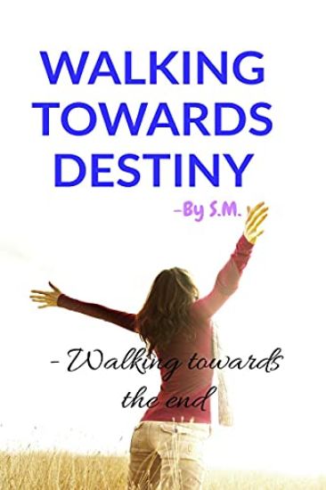 Walking Towards Destiny