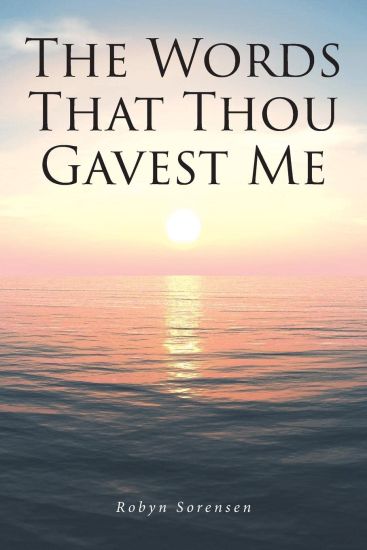 The Words That Thou Gavest Me