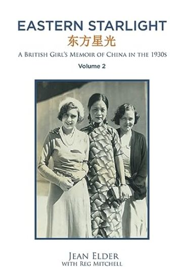 Eastern Starlight A British Girl's Memoir of China in the 1930s