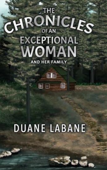 The Chronicles of an Exceptional Woman: and Her Family