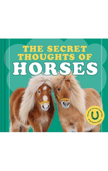The Secret Thoughts of Horses