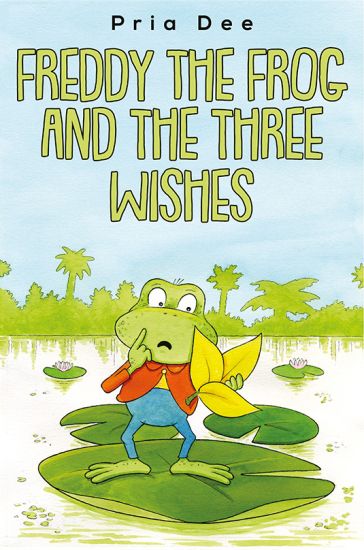 Freddy The Frog and the three Wishes