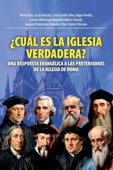 ¿Cuál Es La Iglesia Verdadera?