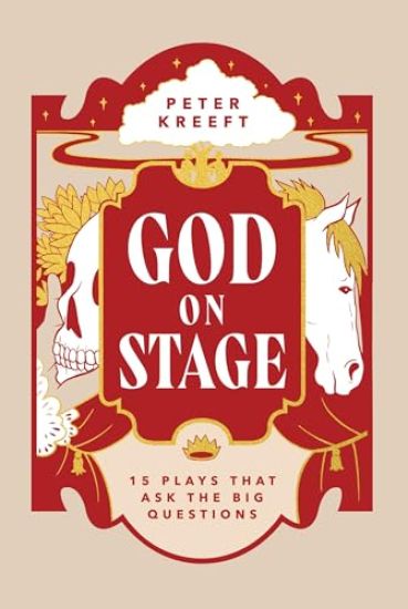 God on Stage: 15 Plays That Ask the Big Questions