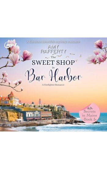 The Sweet Shop in Bar Harbor: A Firefighter Romance Volume 5