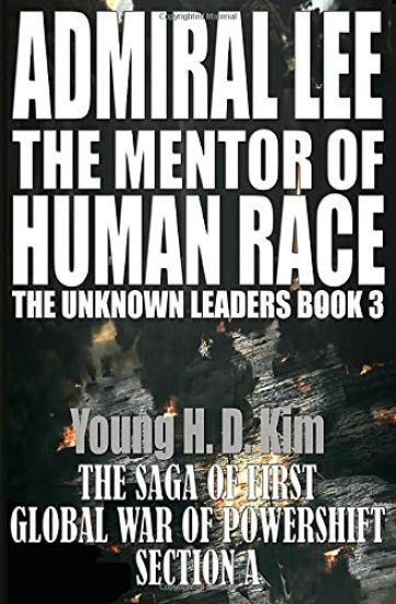 ADMIRAL LEE the MENTOR of HUMAN RACE