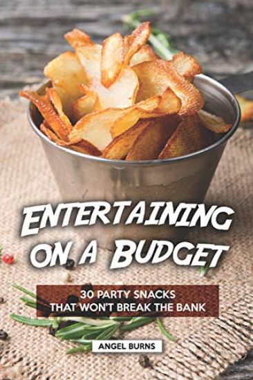 Entertaining on a Budget: 30 Party Snacks That Won't Break the Bank