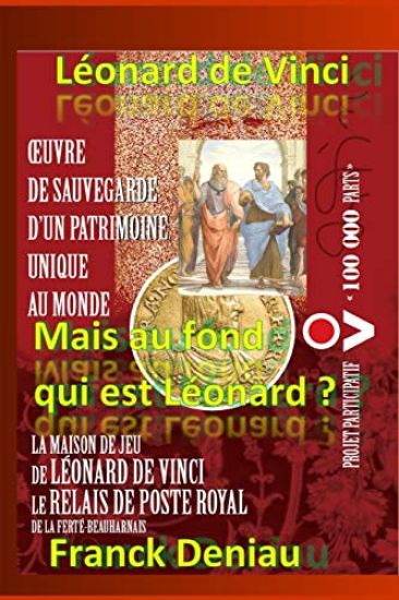 Léonard de Vinci: Mais au fond qui est Léonard ?