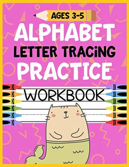 Alphabet Letter Tracing Practice Workbook Ages 3-5: Kids Activity Book to Learn and Write ABC's