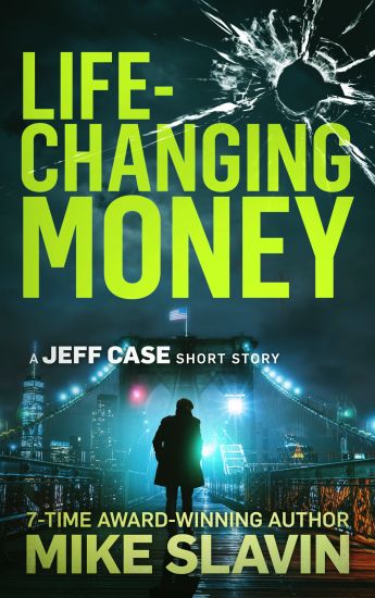 Life-Changing Money: A Kill Crime/Jeff Case Short Story