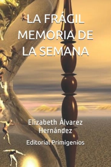 La Frágil Memoria de la Semana: Editorial Primigenios