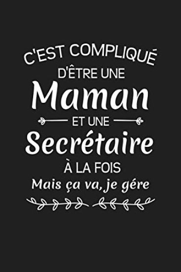 C'est Compliqué D'être Une Maman Et Une Secrétaire À La Fois Mais Ça Va Je Gére: Cadeau Secrétaire Original