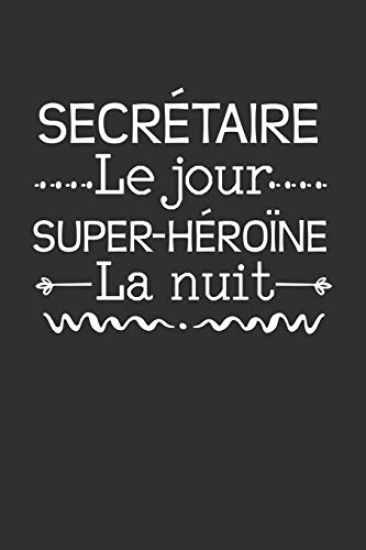 Secrétaire Le Jour Super-héroïne La Nuit: Cadeau Humour Secrétaire