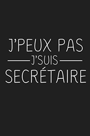 J'peux Pas J'suis Secrétaire: Cadeau Secrétaire Original