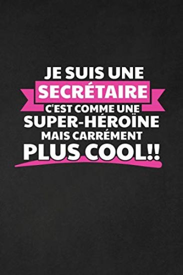 Je Suis Une Secrétaire C'est Comme Une Super-héroïne Mais Carrément Plus Cool: Cadeau Secrétaire Original