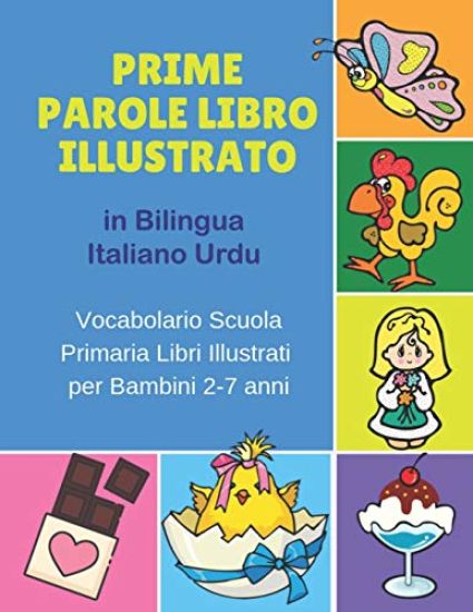 Prime Parole Libro Illustrato in Bilingua Italiano Urdu Vocabolario Scuola Primaria Libri Illustrati per Bambini 2-7 anni: Mie First early learning CO