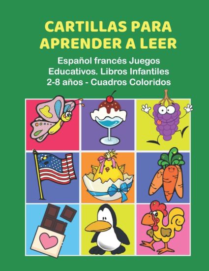 Cartillas para Aprender a Leer Español francés Juegos Educativos. Libros Infantiles 2-8 años - Cuadros Coloridos: 200 primeras palabras flashcards esp