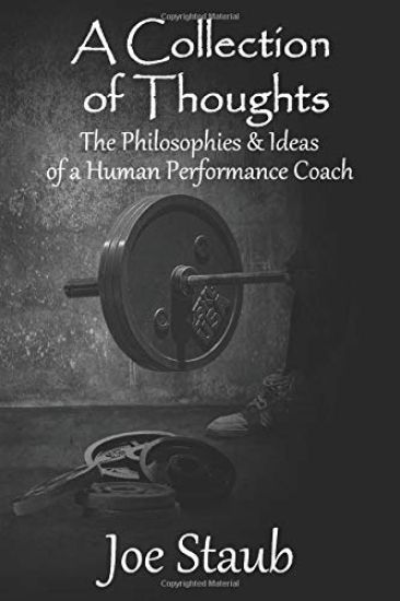 A Collection of Thoughts: The Philosophies & Ideas of a Human Performance Coach