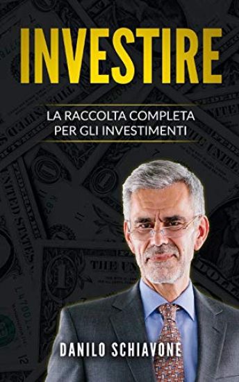 Investire: La Raccolta Completa per gli Investimenti