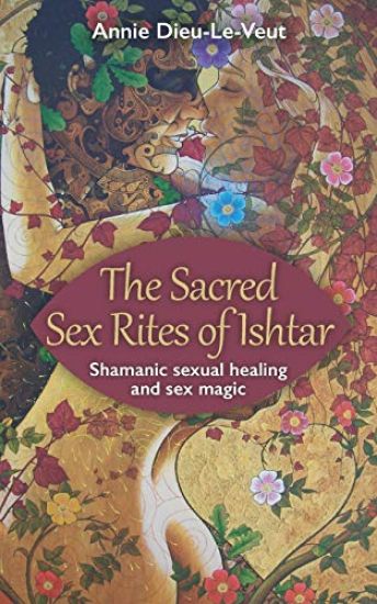 The Sacred Sex Rites of Ishtar