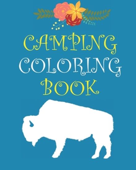Camping Coloring Book: Happy Camper Activity Book for Road Trips in the RV - Coloring Book for Boys & Girls - A Fun Kid Workbook Game For Learning & C