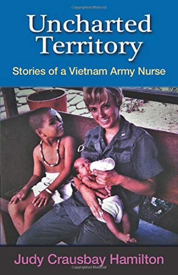 Uncharted Territory: Stories of a Vietnam Army Nurse